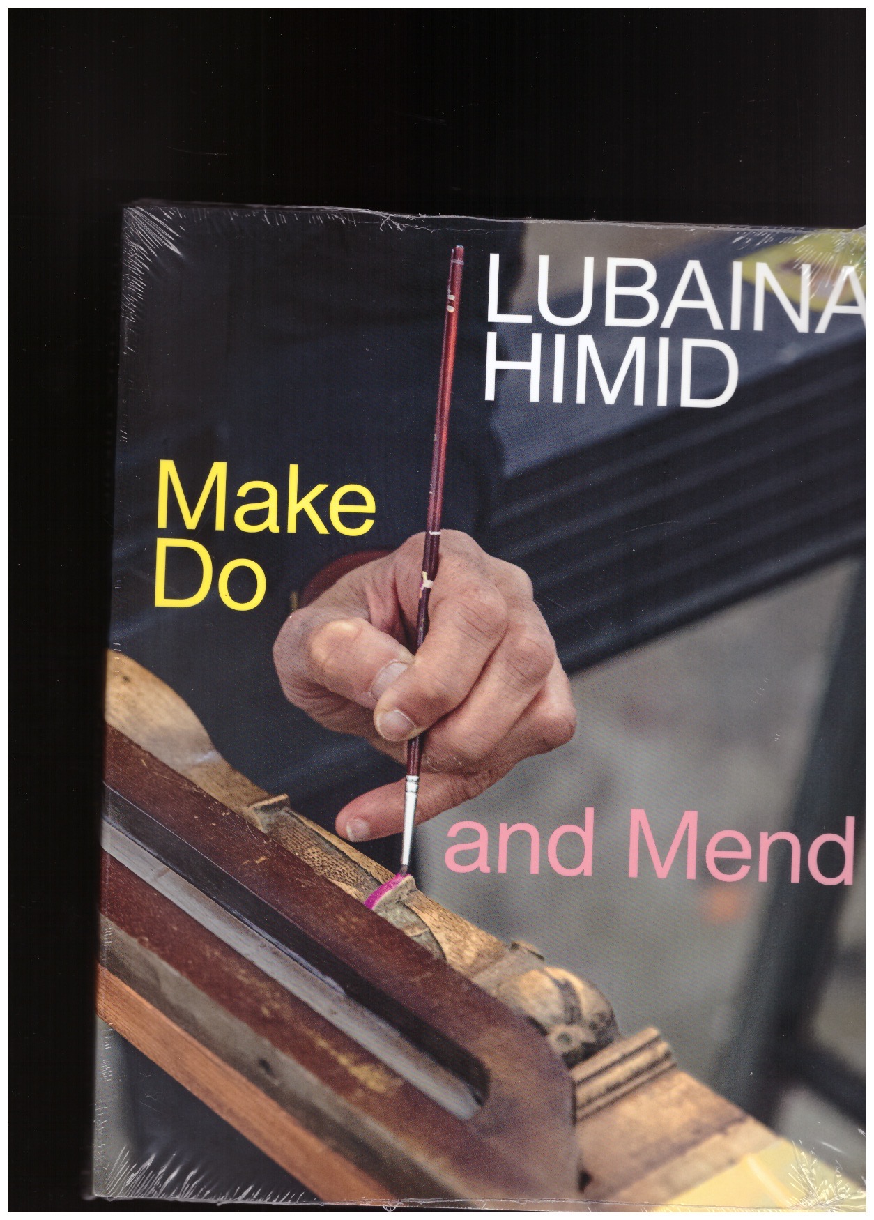 KELLY, Karen; KLEIN, Alex; LE, Julie; SCHROEDER, Barbara (eds) - Lubaina Himid. Make Do and Mend